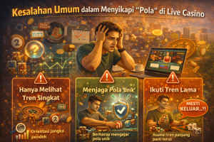Live Casino Online : Kesalahan Umum dalam Menyikapi “Pola” di Live Casino