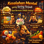 Kesalahan Mental yang Sering Terjadi Saat Bermain Togel Online