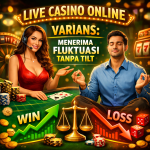 Live Casino Online dan Varians: Menerima Fluktuasi Tanpa Tilt